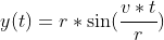 Formel: y(t) = r*\sin(\frac{v*t}{r})